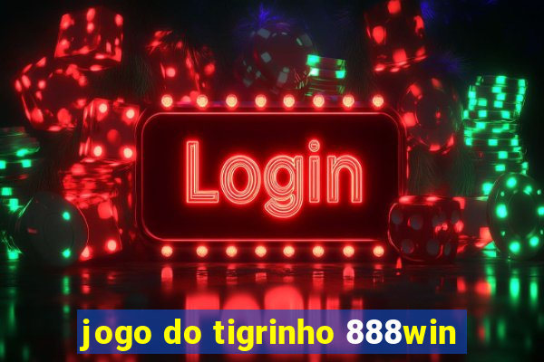 jogo do tigrinho 888win